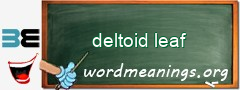 WordMeaning blackboard for deltoid leaf